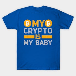 My Crypto is My Baby T-Shirt